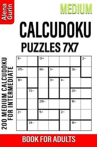 Cover of Medium Calcudoku Puzzles 7x7 Book for Adults