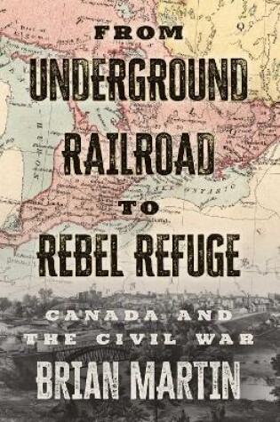 Cover of From Underground Railroad to Rebel Refuge