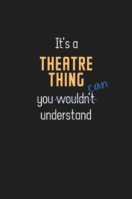 Book cover for It's a Theatre Thing You Can Understand