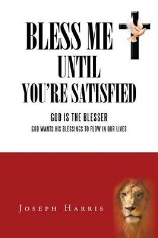 Cover of Bless Me Until You're Satisfied