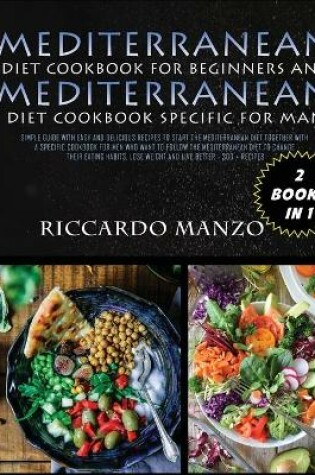 Cover of Mediterranean Diet Cookbook for Beginners and Mediterranean Diet Specific for Man