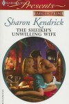 Book cover for The Sheikh's Unwilling Wife