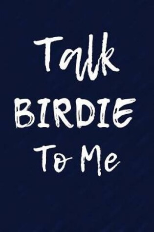 Cover of Talk Birdie To Me