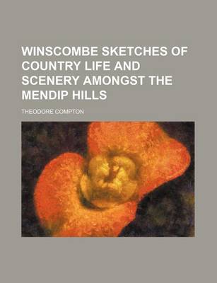 Book cover for Winscombe Sketches of Country Life and Scenery Amongst the Mendip Hills