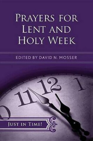Cover of Just in Time! Prayers for Lent and Holy Week