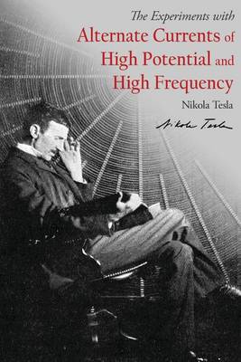Book cover for Alternate Currents of High Potential and High Frequency