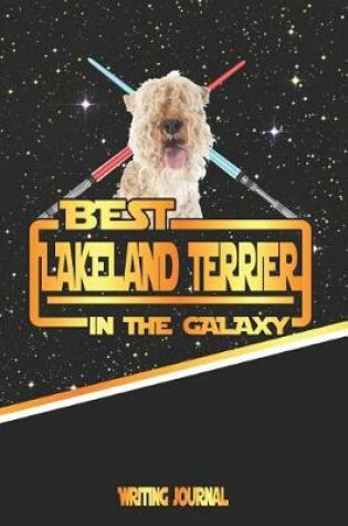 Cover of Best Lakeland Terrier in the Galaxy Writing Journal