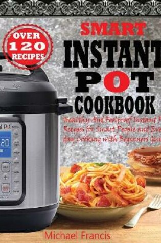 Cover of Smart Instant Pot Cookbook