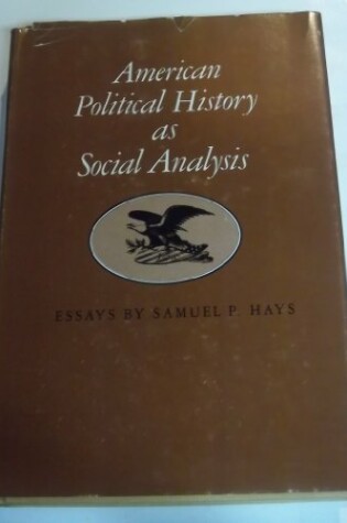 Cover of American Political History as Social Analysis Essays