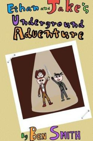 Cover of Ethan and Jake's Underground Adventure