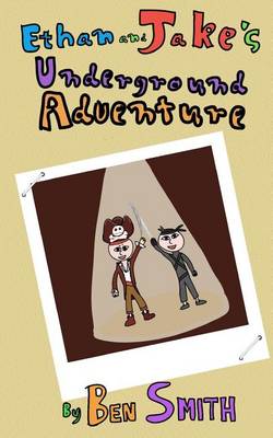 Book cover for Ethan and Jake's Underground Adventure