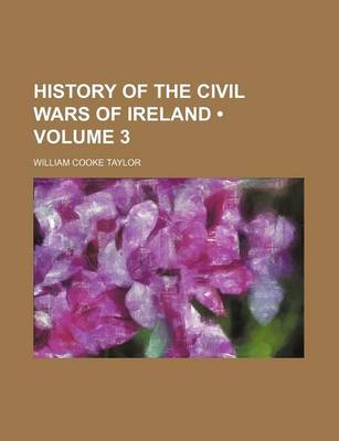 Book cover for History of the Civil Wars of Ireland (Volume 3)