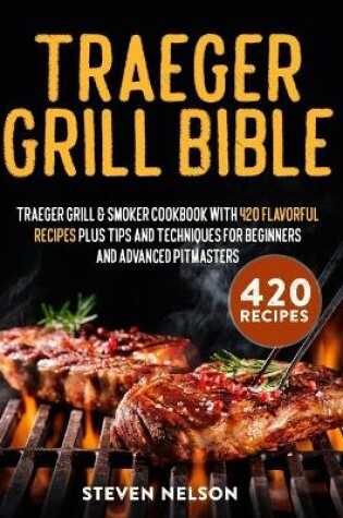 Cover of Traeger Grill Bible