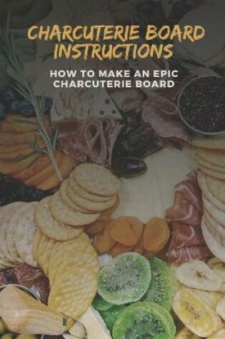 Cover of Charcuterie Board Instructions