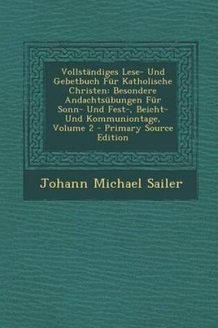 Cover of Vollstandiges Lese- Und Gebetbuch Fur Katholische Christen