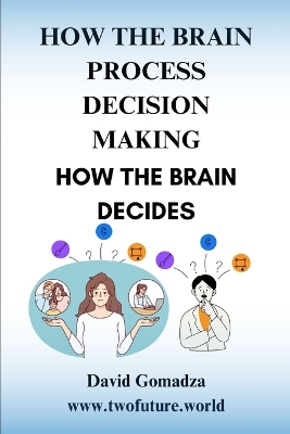 Book cover for How the Brain Process Decision Making How the Brain Decides