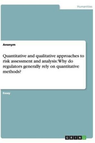 Cover of Quantitative and qualitative approaches to risk assessment and analysis