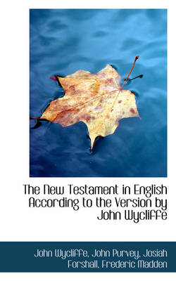 Book cover for The New Testament in English According to the Version by John Wycliffe