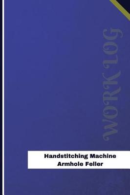 Book cover for Handstitching Machine Armhole Feller Work Log