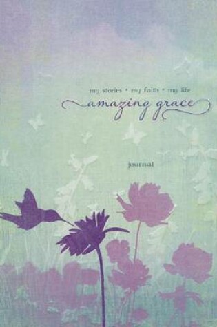 Cover of Amazing Grace My Stories Journal