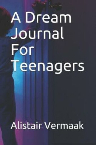 Cover of A Dream Journal For Teenagers