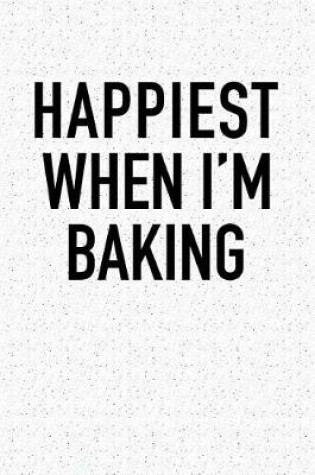 Cover of Happiest When I'm Baking