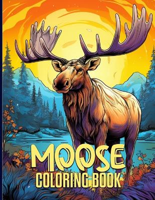 Book cover for Moose Coloring Book