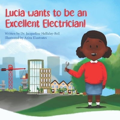 Book cover for Lucia wants to be an Excellent Electrician