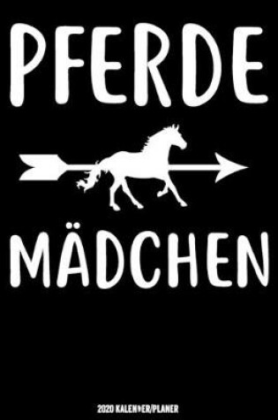 Cover of Pferde Madchen Kalender 2020 Kalender 2020