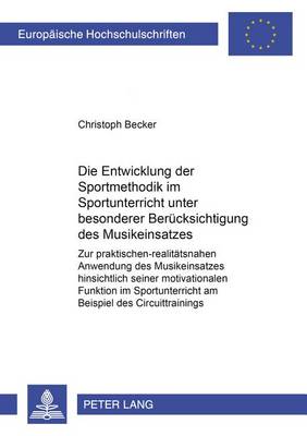 Cover of Die Entwicklung Der Sportmethodik Im Sportunterricht Unter Besonderer Beruecksichtigung Des Musikeinsatzes