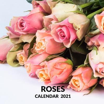 Book cover for Roses Calendar 2021