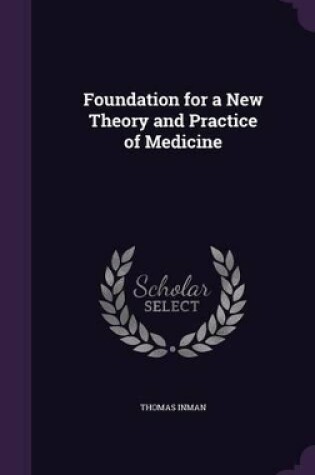 Cover of Foundation for a New Theory and Practice of Medicine