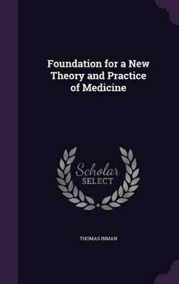 Book cover for Foundation for a New Theory and Practice of Medicine