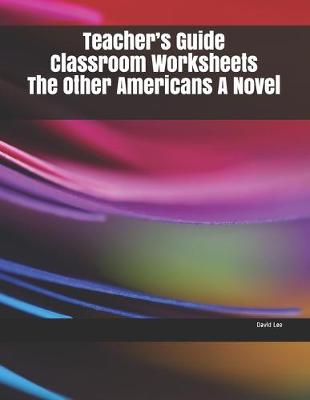 Book cover for Teacher's Guide Classroom Worksheets The Other Americans A Novel