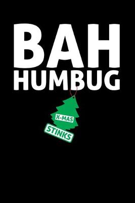 Book cover for Bah Humbug X-Mas Stinks