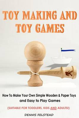 Book cover for Toy Making and Toy Games