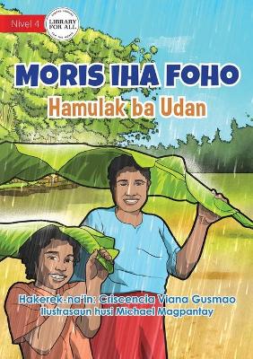 Book cover for Living in the Village - Requesting the Rain - Moris Iha Foho - Hamulak Ba Udan