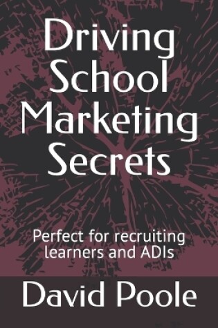 Cover of Driving School Marketing Secrets