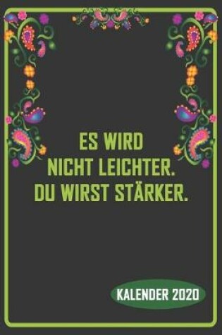 Cover of Es Wird Nicht Leichter Du Wirst Starker