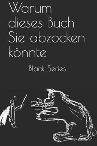 Cover of Warum dieses Buch Sie abzocken koennte