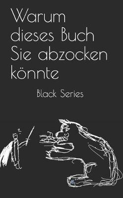 Book cover for Warum dieses Buch Sie abzocken koennte