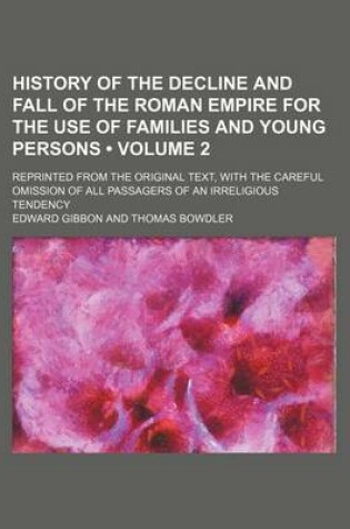 Cover of History of the Decline and Fall of the Roman Empire for the Use of Families and Young Persons (Volume 2 ); Reprinted from the Original Text, with the