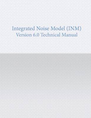 Book cover for Integrated noise Model Version 6.0 Technical Manual