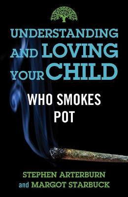 Cover of Understanding and Loving Your Child Who Smokes Pot