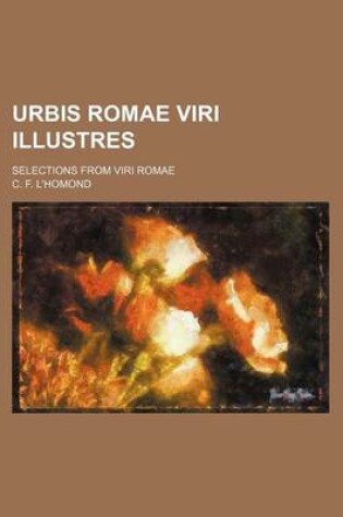 Cover of Urbis Romae Viri Illustres; Selections from Viri Romae