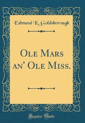 Book cover for Ole Mars an' Ole Miss. (Classic Reprint)