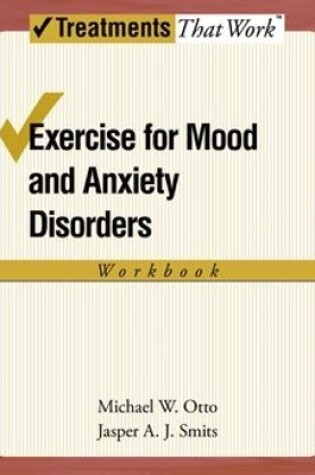 Cover of Exercise for Mood and Anxiety Disorders