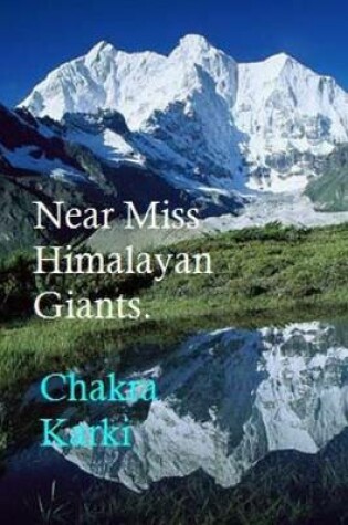 Cover of Near Miss Himalayan Giants.