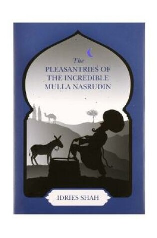 Cover of The Pleasantries of the Incredible Mullah Nasrudin