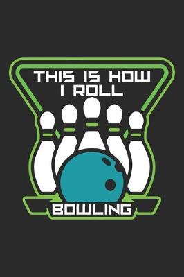 Book cover for This Is How I Roll Bowling